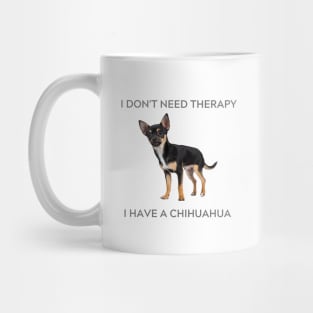 Chihuahua Therapy Mug